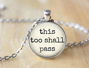 This Too Shall Pass - Quote Necklace - Inspirational, Spiritual, Quote ...