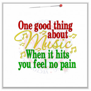 4848 Sayings : One Good Thing About Music 5x7