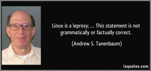 Linux is a leprosy; … This statement is not grammatically or ...