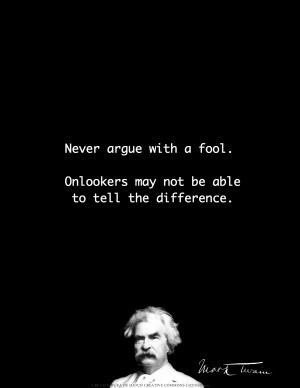 Mark Twain Never Argue with a Fool