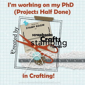 ... PHD in crafting?? Do you have a favorite creative and crafty quote