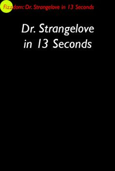 Dr Strangelove the movie Stanley Kubrick Peter Sellers nukes cold ...