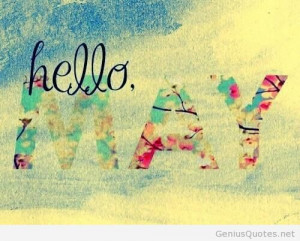 Hello May Wallpaper Posted by Quotes Sayings about