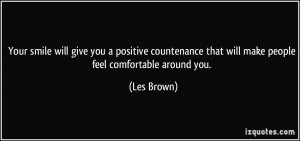 ... that will make people feel comfortable around you. - Les Brown