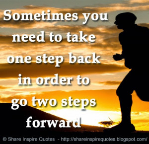 ... you need to take one step back in order to go two steps forward