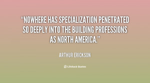Nowhere has specialization penetrated so deeply into the building ...