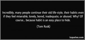 Incredibly, many people continue their old life-style, their habits ...