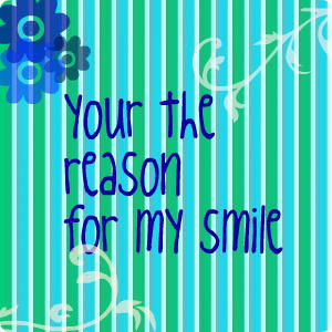 your the reason for my smile photo 4fce2a63f5595b953e633cc11ef5cbd81 ...