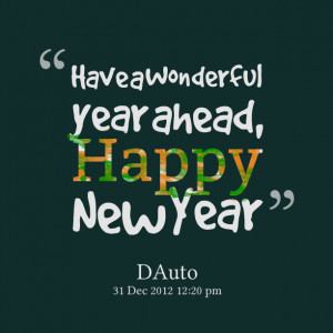 Quotes Picture: have a wonderful year ahead, happy new year