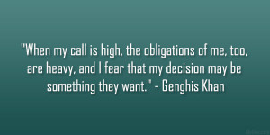 ... fear that my decision may be something they want.” – Genghis Khan