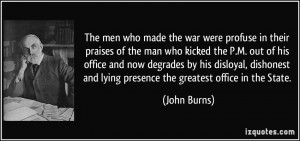 ... dishonest and lying presence the greatest office in the State. - John
