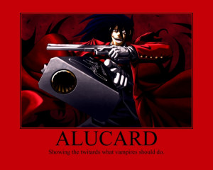 Alucard Motivational Twilight Motivation Trunkslover