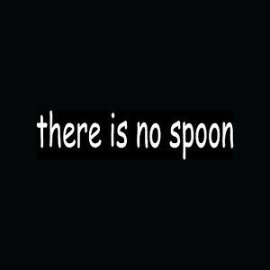 THERE-IS-NO-SPOON-Sticker-Cool-Vinyl-Decal-Movie-Quote-Neo-Oracle-Car ...