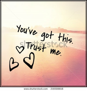 Inspirational Typographic Quote - You've got this trust me. - stock ...