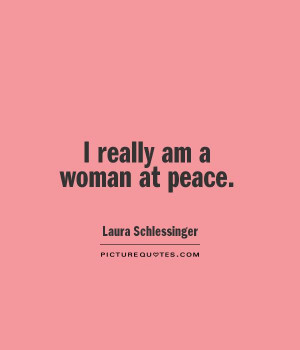 really am a woman at peace. Picture Quote #1