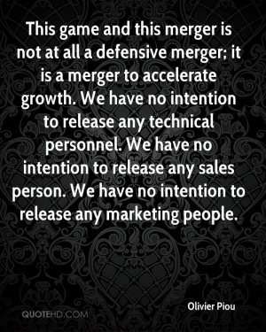 game and this merger is not at all a defensive merger; it is a merger ...