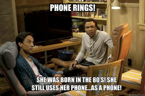... still uses her phone...as a PHONE! Phone rings! Troy and Abed Quotes