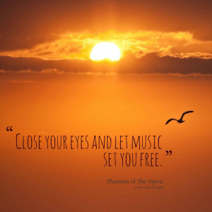 Quotes Picture: close your eyes and let music set you free
