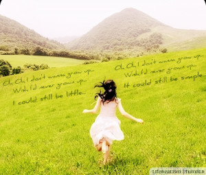 ... carefree, without worries or heartbreak… Where the world is a happy