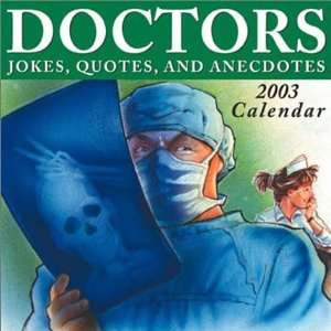 Doctors Jokes, Quotes, and Anecdotes 2003 Block Calendar