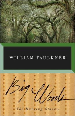 Big Woods: The Hunting Stories by William Faulkner | NOOK Book260