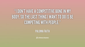 Competitive People Quotes I Dont Have A picture