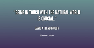 quote-David-Attenborough-being-in-touch-with-the-natural-world-62343 ...
