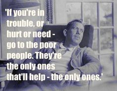 John Steinbeck's The Grapes of Wrath quote. Brilliant mind he was.