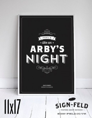 Feels Like an Arby's Night- Seinfeld Poster - David Puddy Quote - Home ...