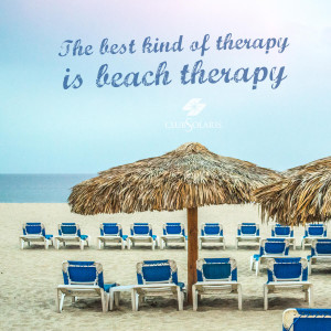 The best kind of therapy is beach therapy.