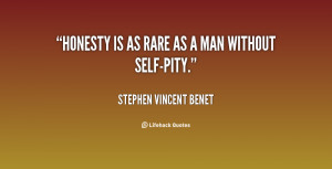 quote-Stephen-Vincent-Benet-honesty-is-as-rare-as-a-man-65353.png
