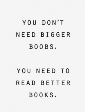 Quotes and sayings : need bigger books