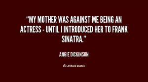 My mother was against me being an actress - until I introduced her to ...