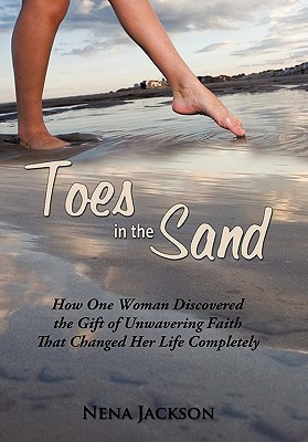 Toes in the Sand: How One Woman Discovered the Gift of Unwavering ...