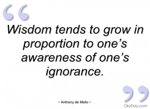 wisdom tends to grow in proportion to anthony de mello
