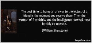 The best time to frame an answer to the letters of a friend is the ...