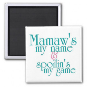 Spoilins My Game-Mamaw 3 Refrigerator Magnet