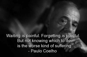 Paulo coelho, quotes, sayings, painful, thoughts, deep, life
