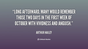 Long afterward, many would remember those two days in the first week ...