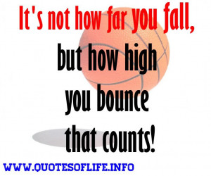 It's not how far you fall, but how high you bounce that counts - Zig ...