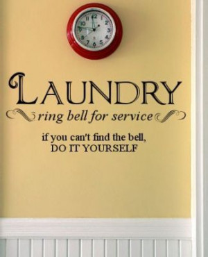 Laundry Room Ring Bell Wall Decal Words. Love this idea and the clock.