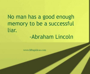 no-man-good-enough-memory-successful-liar-abraham-lincoln-quotes
