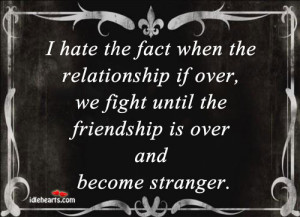 Fact, Fight, Friendship, Hate, Life, Relationship, Stranger