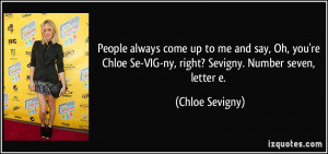 ... Se-VIG-ny, right? Sevigny. Number seven, letter e. - Chloe Sevigny