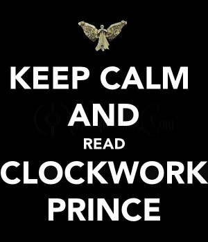 Keep Calm And Read Clockwork Prince