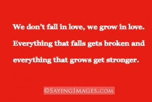 We Don’t Fall In Love, We Grow In Love: Quote About We Dont Fall In ...