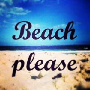 Beach please. Haha made me think of 