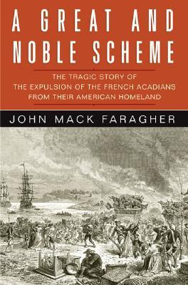 Great and Noble Scheme: The Tragic Story of the Expulsion of the ...