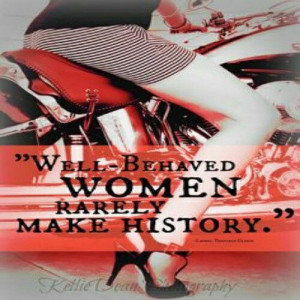Women Biker Quotes Well behaved women motorcycle