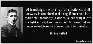 knowledge, the totality of all questions and all answers, is contained ...